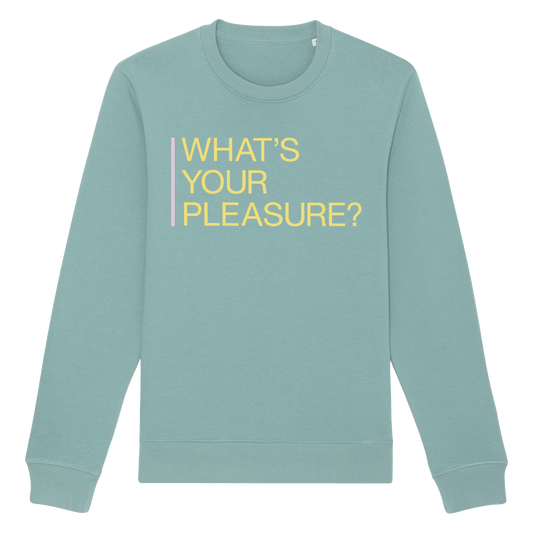 Teal 'What's Your Pleasure?' Sweatshirt